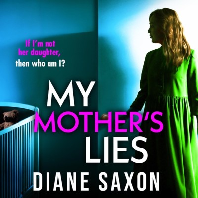 My Mother's Lies: The BRAND NEW edge-of-Your-seat psychological thriller from BEST...