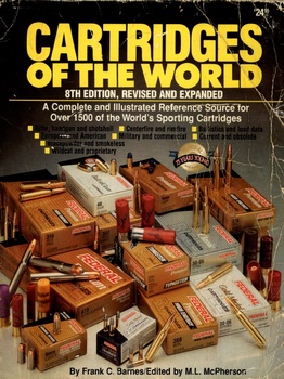 Cartridges of the World: A Complete and Illustrated Reference Source for over 1500 of the World's Sporting Cartridges