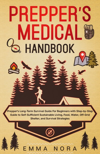 The Prepper's Long Term Survival Handbook: Step-By-Step Guide for Off-Grid Shelter 0e3509213b8ef5e5113cf70947956f25