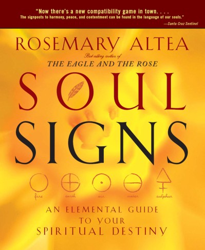 Soul Signs: An Elemental Guide to Your Spiritual Destiny - Rosemary Altea 5003d749005f9c0626b72a6089776243