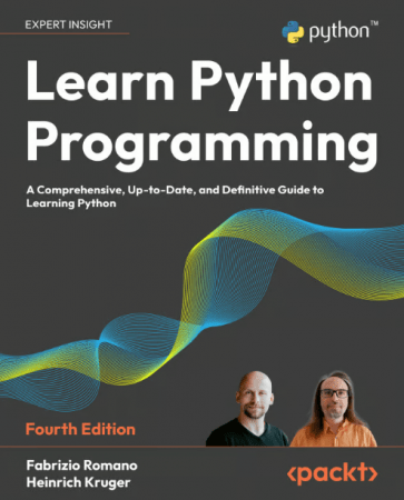 Learn Python Programming: A Comprehensive, Up-to-Date, and Definitive Guide to Learning Python, 4th Edition (Early Release)