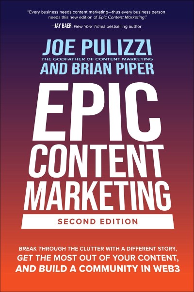 Epic Content Marketing, Second Edition: Break through the Clutter with a Different... 3f9077fe275e11af0fa0d10dfd518153