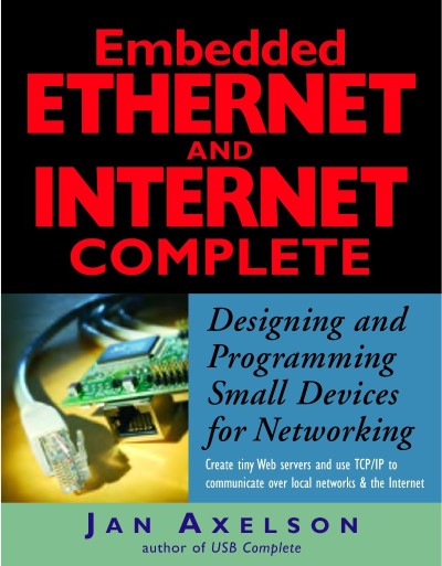 Embedded Ethernet and Internet Complete - Jan Axelson 84e0a352a3867378a5e5e18653fde753