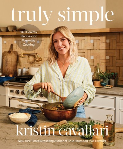 Truly Simple: 140 Healthy Recipes for Weekday Cooking: A Cookbook - Kristin Cavallari 35ec271e5ec605f0bdc4b39469523c66