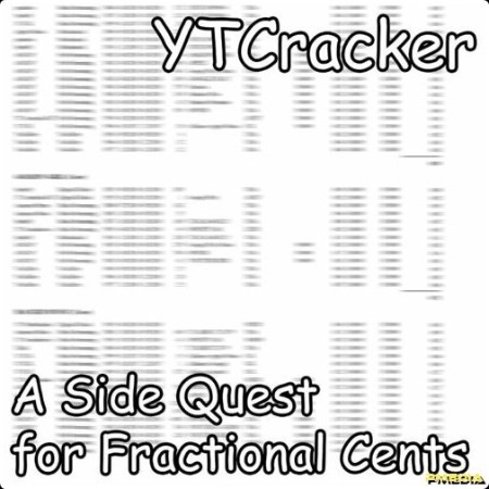 ytcracker - A Side Quest for Fractional Cents (2022) Mp3 320kbps  Afa3eccc00621c31787aa5e3f9f99371