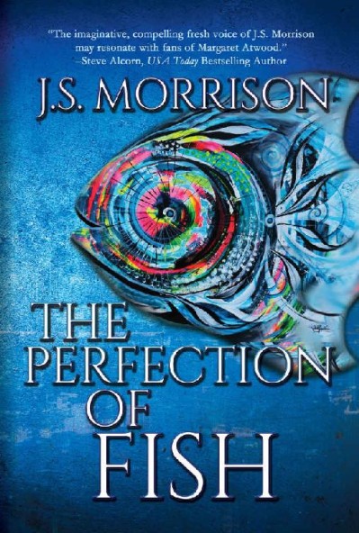 The Perfection of Fish - J S Morrison Febfe9015b9b34b0c33bb292f2c12a71