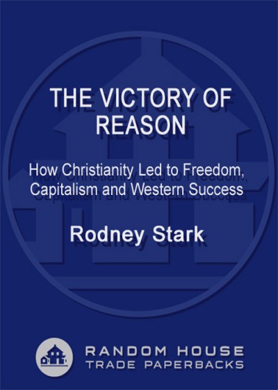 Victory of Reason: How Christianity Led to Freedom, Capitalism, and Western Succes... D1162dcdd60cacc4ab4d3c653116d97b