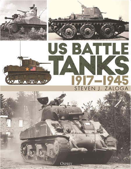 [history] US Battle Tanks 1917–1945 by Steven J  Zaloga PDF