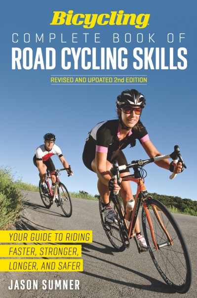 Bicycling Complete Book of Road Cycling Skills: Your Guide to Riding Faster, Stron... 5707c86749cd606d8a775cc37f43eb8e