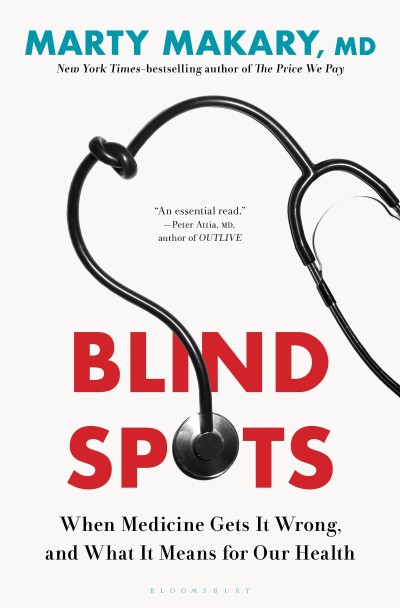 Blind Spots: When Medicine Gets It Wrong, and What It Means for Our Health - Marty... 61a92418f59dda30660ef1a28b8ea995