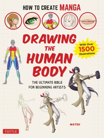 How to Create Manga: Drawing the Human Body: The Ultimate Bible for Beginning Arti... 26042caeecefc594aae781edf43b2497