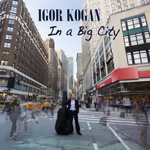 Igor Kogan - In a Big City  (2020) Lossless