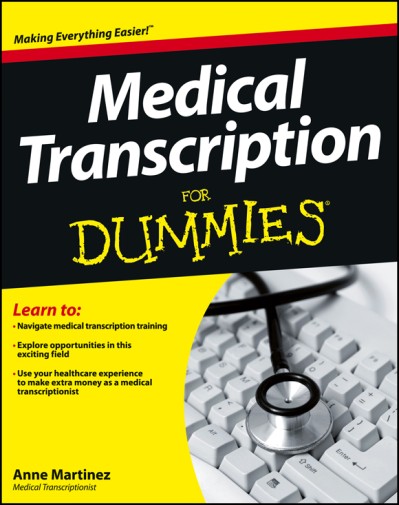 Medical Transcription For Dummies - Anne Martinez