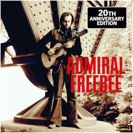 Admiral Freebee - Admiral Freebee (20th Anniversary Edition  Live) (2024) [24Bit-96kHz] FLAC