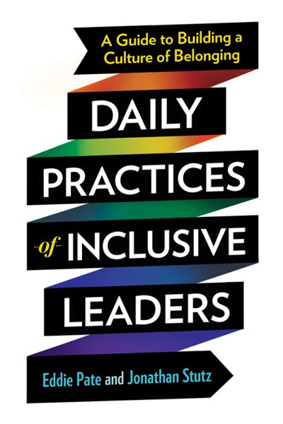 Daily Practices of Inclusive Leaders: A Guide to Building a Culture of Belonging -... E5b62537a347d70c48e2e50813a944d3