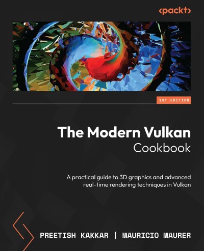 The Modern Vulkan Cookbook: A practical guide to 3D graphics and advanced real-tim... 99d70b23f10bc774f558e3d46fc6d6e3