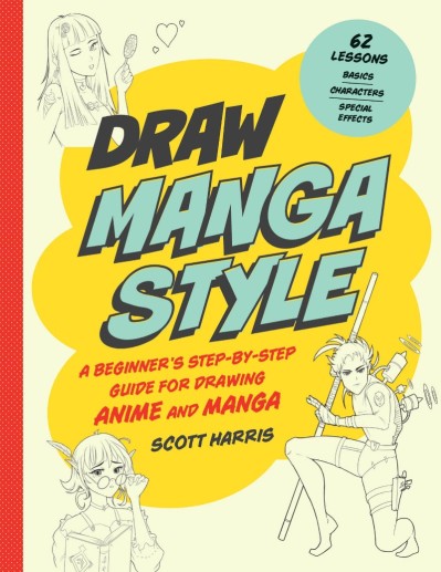 Draw Manga Style: A Beginner's Step-by-Step Guide for Drawing Anime and Manga - 62... 992fe32d2be1be518d21c0cb3100c4e4