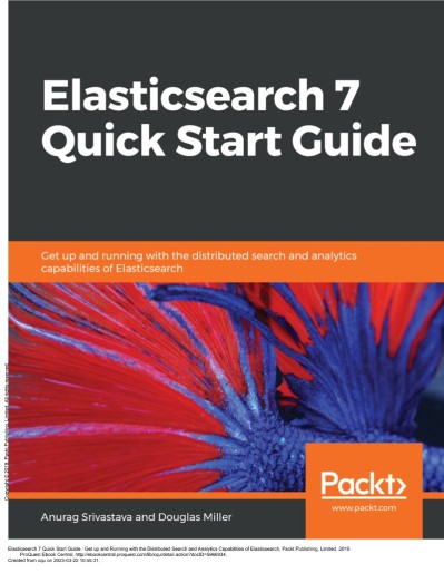 Elasticsearch 7 Quick Start Guide: Get up and running with the distributed search ... 241fbf73b1ca9d94efe9cf2903e03ffd