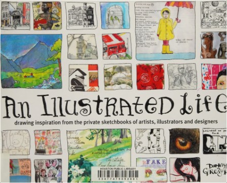 [art] An Illustrated Life  Drawing Inspiration From the Private Sketchbooks of Artists, Illustrat...