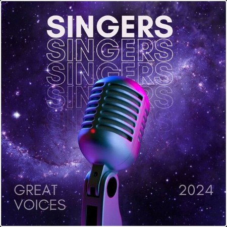 Various Artists - Singers - Great Voices - 2024 (2024) Mp3 320kbps  9c414512bef55af4d7f2ffee2630a315