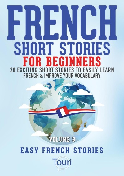 French Short Stories for Beginners:20 Exciting Short Stories to Easily Learn Frenc... E8a2e00283cd4a5515d661068ca4e41d