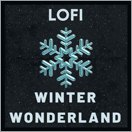 Various Artists - LoFi Winter Wonderland (2024) Mp3 320kbps  209e9e93f05f385cac24d41f6e3f3426