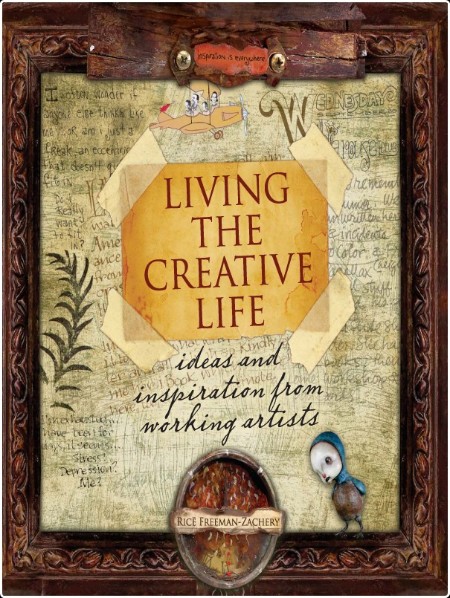 [self-help] Living the Creative Life  Ideas and Inspiration From Working Artists by Rice Freeman-...