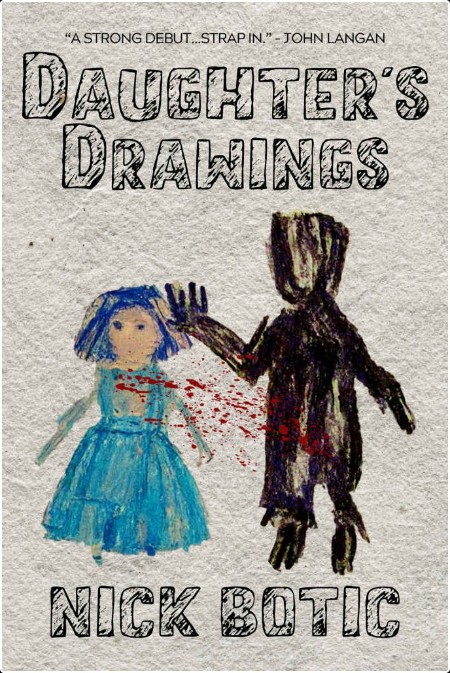 [horror] Daughter's Drawings by Nick Botic