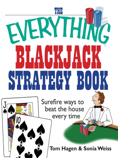 The Everything Blackjack Strategy Book: Surefire Ways To Beat The House Every Time... E9cda5b952f268ec4a93140a91608a42