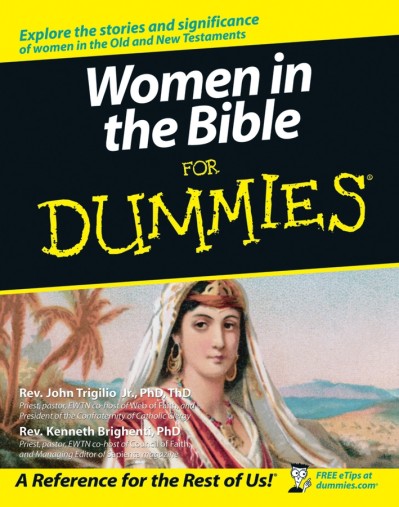 Women in the Bible For Dummies - John Trigilio Jr.