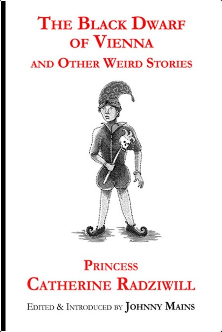 [horror] The Black Dwarf of Vienna and Other Weird Stories by Catherine Radziwill