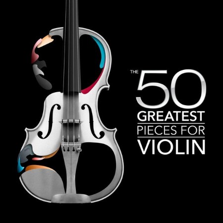 VA - The 50 Greatest Pieces for Violin 2024