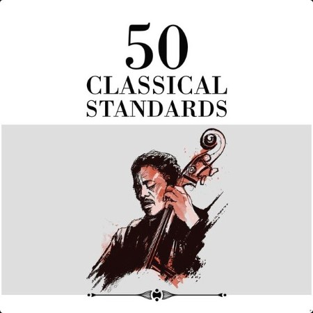 Various Artists - 50 Classical Standards (2024) Mp3 320kbps