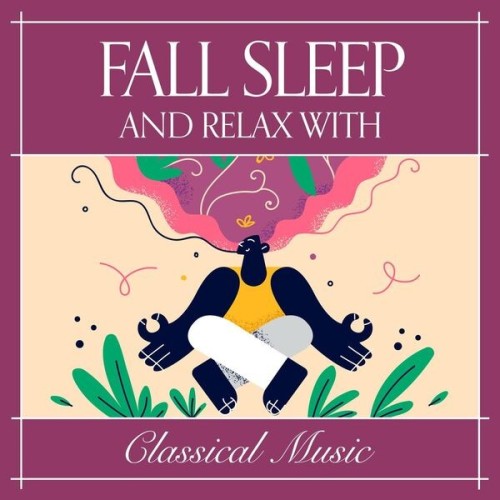 Fall Asleep and Relax with Classical Music (2024)