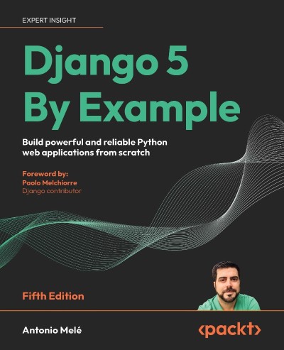 Django 5 By Example: Build Powerful and reliable Python web applications from scra... Bdb1d45f9d237f0aef820dce16fdfaa8