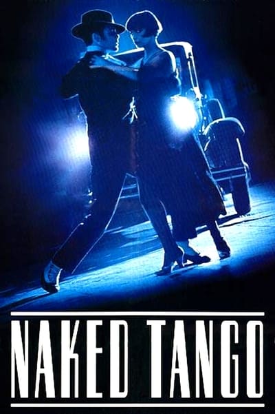 Naked Tango (1990) 1080p BluRay-LAMA 967550bc66bdd93fd16f21bfe482c1a9