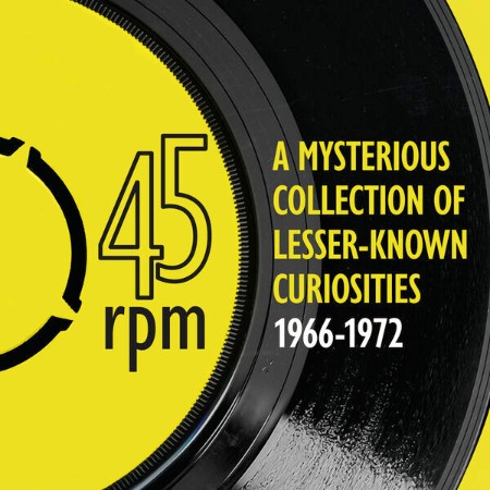 VA - 45rpm: A mysterious collection of lesser-known curiosities 1966 to 1972 2024