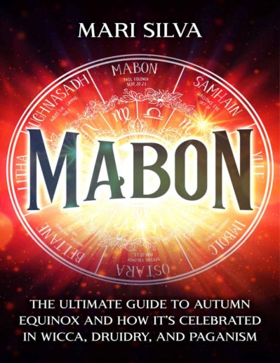 Mabon: The Ultimate Guide to Autumn Equinox and How It's Celebrated in Wicca, Drui... B5520ded03e04a8250b45f66c8f00ec0