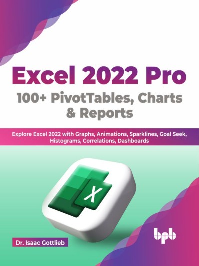 Excel (2022) Pro 100   PivotTables, Charts & Reports: Explore Excel (2022) with Gr... Ad8162a70376abdfa12f1efb920eadc7