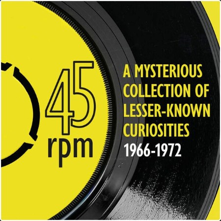 Various Artists - 45rpm A mysterious collection of lesser-known curiosities 1966 to 1972 (2024) M... C80ac4683cd204d2a02f8a0052726ed8