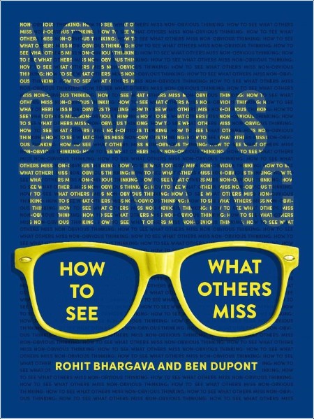 [business] Non-Obvious Thinking  How to See What Others Miss by Rohit Bhargava