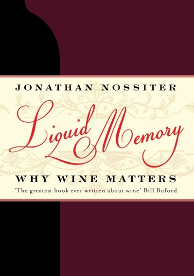 Liquid Memory: Why Wine Matters - Jonathan Nossiter 8b89486e0b1dbbd3eaef47a1d56709de