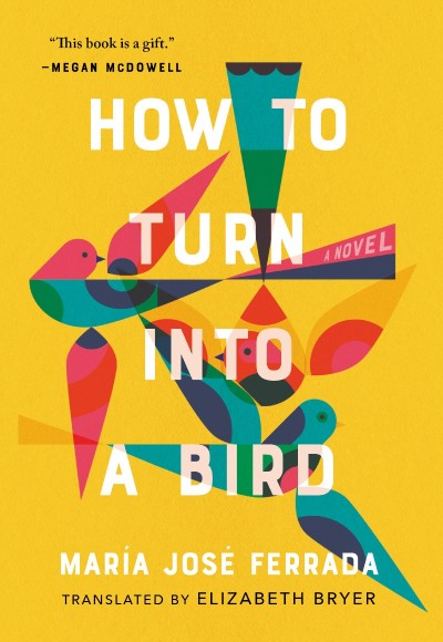 How to Turn Into a Bird - María José Ferrada A0e1e884cb726bbffe6ff8ee8a2c8402