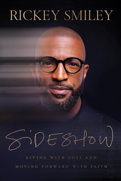 Sideshow: Living with Loss and Moving Forward with Faith - Rickey Smiley 1c1f9a4e2ec70a50c80f46fd4d7bbd03