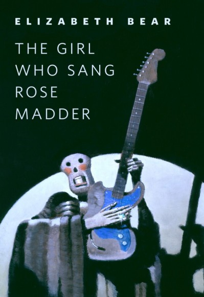 The Girl Who Sang Rose Madder - Elizabeth Bear Adb0122a231de1164f1e1a554fee830b