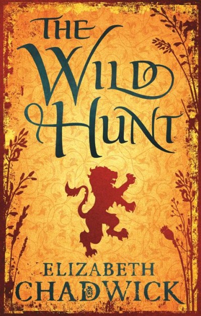 The Wild Hunt: Book 1 in the Wild Hunt series - Elizabeth Chadwick