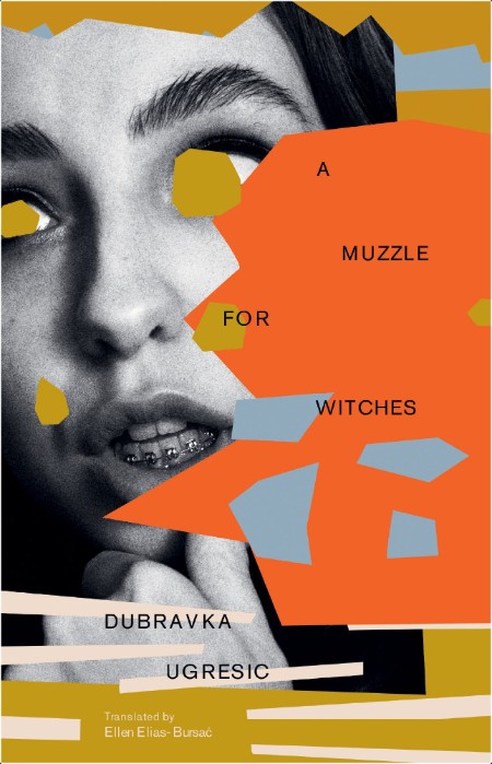 [non-fiction] A Muzzle for Witches by Dubravka Ugrešić