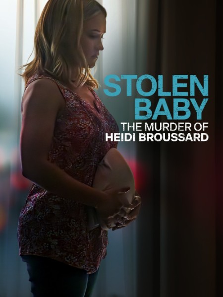 Stolen Baby The Murder Of Heidi Broussard (2023) 720p WEBRip x264 AAC-YTS 66f74c14c0dcf4bc0b87a166fd3af84a