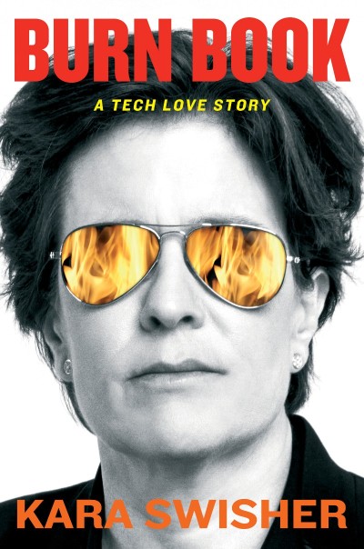 Burn Book: A Tech Love Story - Kara Swisher C9da2f5ea489835d5ae40a1a6c0afd79