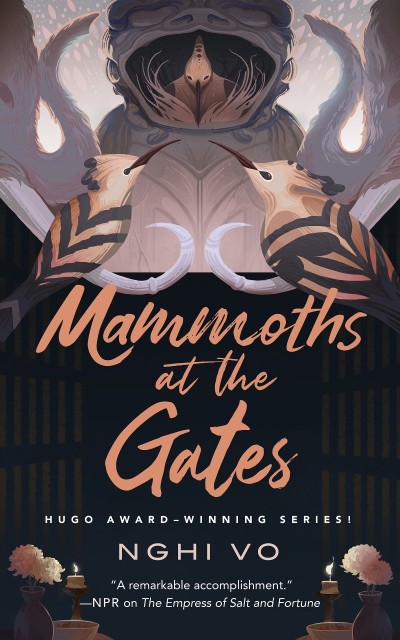 Mammoths at the Gates - Nghi Vo 54381fa7bcd32351cc6d1154ee744e94